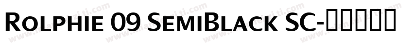 Rolphie 09 SemiBlack SC字体转换